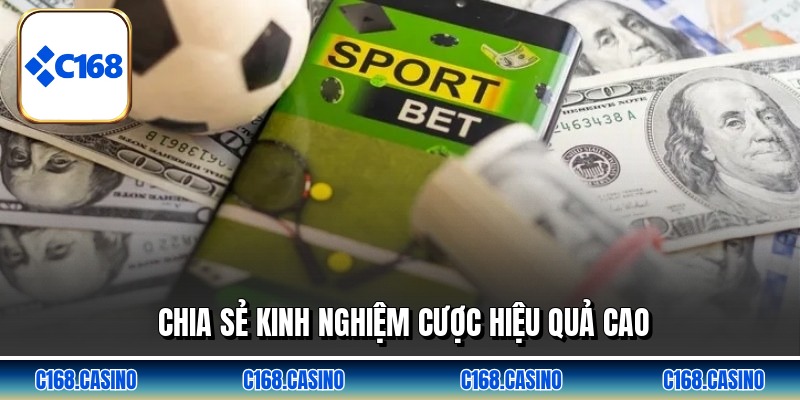 Chia sẻ kinh nghiệm cược hiệu quả cao