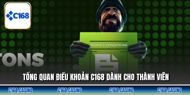 Tổng quan điều khoản C168 dành cho thành viên